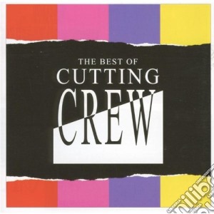 Cutting Crew - Best Of cd musicale di Crew Cutting