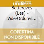 Betteraves (Les) - Vide-Ordures Et Sabordages cd musicale di Betteraves (Les)