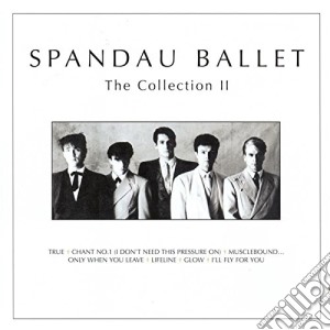 Spandau Ballet - The Collection Ii cd musicale di Ballet Spandau
