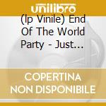 (lp Vinile) End Of The World Party - Just In Case lp vinile di MEDESKI MARTIN & WOO