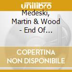 Medeski, Martin & Wood - End Of The World Party cd
