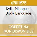 Kylie Minogue - Body Language cd musicale di Kylie Minogue
