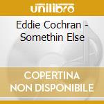 Eddie Cochran - Somethin Else cd