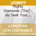 Mighty Diamonds (The) - Go Seek Your Rights