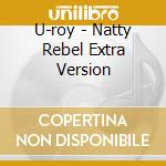 U-roy - Natty Rebel Extra Version cd