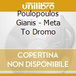Poulopoulos Gianis - Meta To Dromo cd