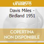 Davis Miles - Birdland 1951 cd musicale di DAVIS MILES