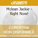 Mclean Jackie - Right Now! cd musicale di MCLEAN JACKIE