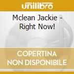 Mclean Jackie - Right Now! cd