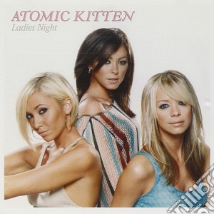Atomic Kitten - Ladies Night cd musicale di Atomic Kitten
