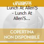 Lunch At Allen'S - Lunch At Allen'S (I.Thomas M. Jordan M. Mclachlan cd musicale di Lunch At Allen'S