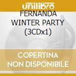 FERNANDA WINTER PARTY (3CDx1) cd