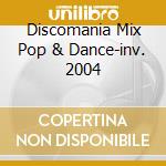 Discomania Mix Pop & Dance-inv. 2004 cd