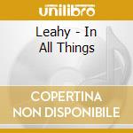 Leahy - In All Things cd musicale di Leahy