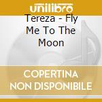 Tereza - Fly Me To The Moon cd