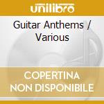 Guitar Anthems / Various