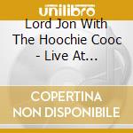 Lord Jon With The Hoochie Cooc - Live At The Basement cd musicale di Jon Lord