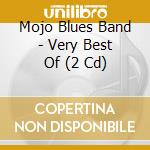 Mojo Blues Band - Very Best Of (2 Cd) cd