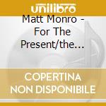 Matt Monro - For The Present/the Other Side Of The Stars cd
