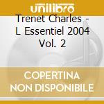 Trenet Charles - L Essentiel 2004 Vol. 2 cd