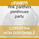 Pink panthers penthouse party cd