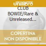 CLUB BOWIE/Rare & Unreleased 12'MIX cd