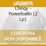 Chingy - Powerballin (2 Lp) cd musicale di Chingy