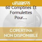 60 Comptines Et Formulettes Pour Maternelle cd