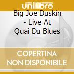 Big Joe Duskin - Live At Quai Du Blues cd