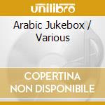 Arabic Jukebox / Various cd