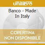 Banco - Made In Italy cd musicale di BANCO DEL MUTUO SOCCORSO