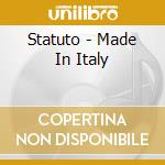 Statuto - Made In Italy cd musicale di STATUTO