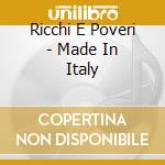 Ricchi E Poveri - Made In Italy cd musicale di RICCHI E POVERI