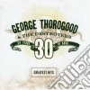 George Thorogood & The Destroyers - Greatest Hits: 30 Years Of cd