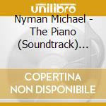 Nyman Michael - The Piano (Soundtrack) Edition cd musicale di Nyman Michael