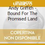 Andy Griffith - Bound For The Promised Land