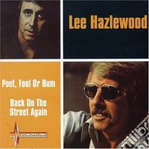 Lee Hazlewood - Poet, Fool Or Bum / Back On The Street Again cd musicale di Lee Hazlewood