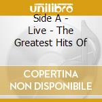 Side A - Live - The Greatest Hits Of cd