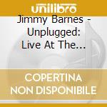 Jimmy Barnes - Unplugged: Live At The Chapel cd