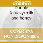 Double fantasy/milk and honey cd