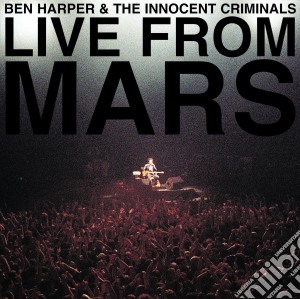Ben Harper & The Innocent Criminals - Live From Mars (2 Cd) cd musicale di HARPER BEN & THE INNOCENT C.