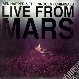 Ben Harper & The Innocent Criminals - Live From Mars (2 Cd) cd musicale di HARPER BEN