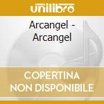 Arcangel - Arcangel cd musicale di Arcangel