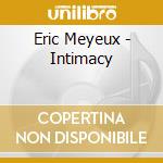 Eric Meyeux - Intimacy cd musicale di Eric Meyeux