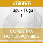 Fugu - Fugu 1 cd musicale di FUGU