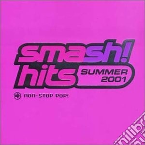 Smash Hits Summer 2001 / Various cd musicale