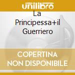 La Principessa+il Guerriero cd