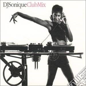 Dj Sonique - Club Mix cd musicale di DJ SONIQUE