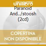 Paranoid And../stoosh (2cd) cd