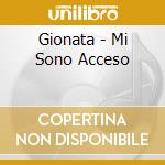 Gionata - Mi Sono Acceso cd musicale di GIONATA